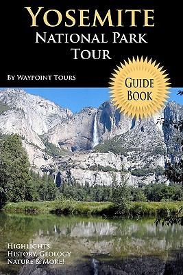 Yosemite National Park Tour Guide Book