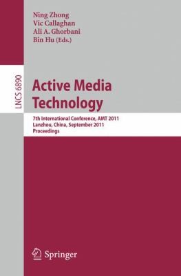 Active Media Technology: 7th International Conference AMT 2011, Lanzhou, China, September 7-9, 2011, Proceedings