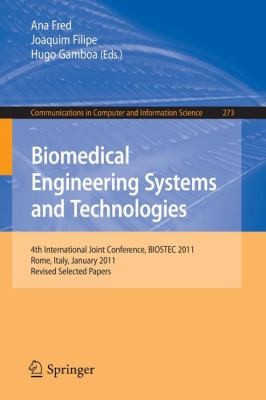 Biomedical Engineering Systems and Technologies: 4th International Joint Conference, Biostec 2011, Rome, Italy, January 26-29, 2011, Revised Selected Papers