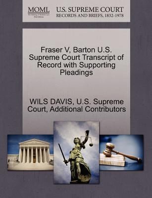 Fraser V Barton Us Supreme Court Transcript Of Record With Supporting