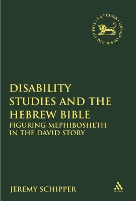 Disability Studies and the Hebrew Bible
            
                Library of Hebrew BibleOld Testament Studies