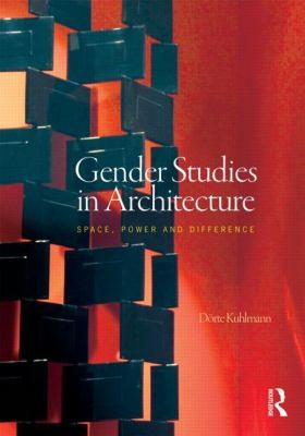 Gender Studies In Architecture Space Power And Difference