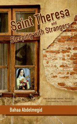 Saint Theresa and Sleeping with Strangers
            
                Modern Arabic Literature Hardcover