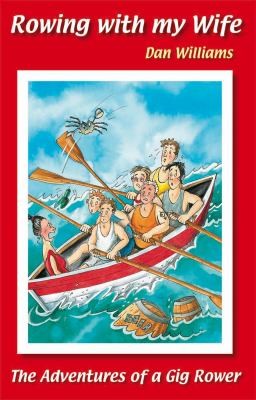 Rowing With My Wife The Adventures Of A Gig Rower