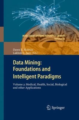 Data Mining Foundations and Intelligent Paradigms Volume 3
            
                Intelligent Systems Reference Library