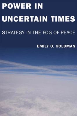 Power In Uncertain Times: Strategy In The Fog Of Peace