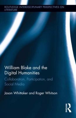 William Blake and the Digital Humanities
            
                Routledge Interdisciplinary Perspectives on Literature