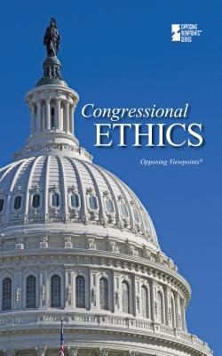 Congressional Ethics
            
                Opposing Viewpoints Library
