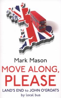 Move Along Please: Lands End To John O'Groats By Bus