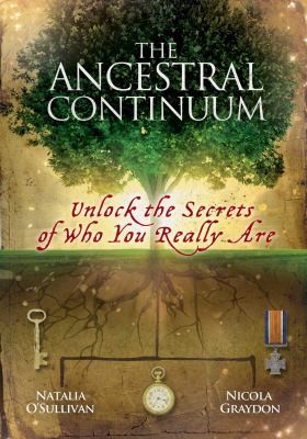 The Ancestral Continuum Unlock The Secrets Of Who You Really Are