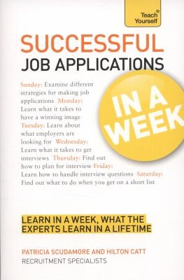 Successful Job Applications in a Week: A Teach Yourself Guide