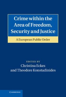 Crime Within The Area Of Freedom Security And Justice A European Public Order