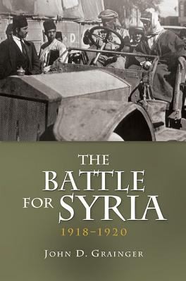 The Battle for Syria 1918-1920
