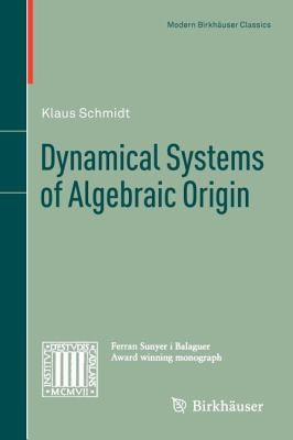 Dynamical Systems of Algebraic Origin
            
                Modern Birkh User Classics