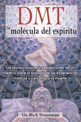 DMT: The Spirit Molecule
