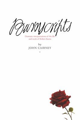 Dramatic Interpretations of the Life and Art of Robert Burns John Cairney