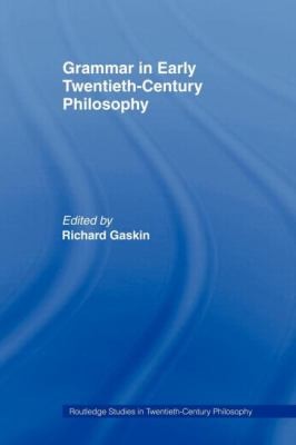 Grammar in Early TwentiethCentury Philosophy
