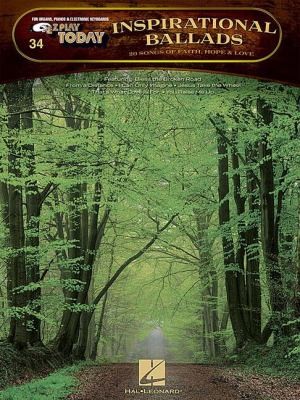 Inspirational Ballads: 20 Songs of Faith, Hope, Love - Ez Play Today for Organs, Pianos, Electronic Keyboards