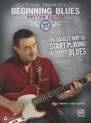 Steve Trovatos Beginning Blues Rhythm Guitar With DVD