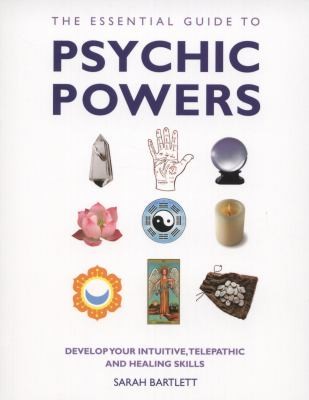 The Essential Guide to Psychic Powers