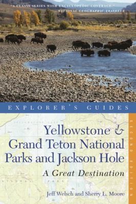 Explorer's Guide Yellowstone & Grand Teton National Parks and Jackson Hole