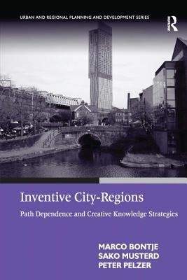Inventive Cityregions: Path Dependence and Creative Knowledge Strategies