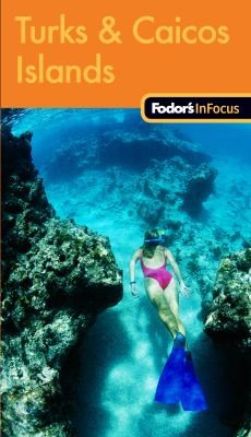 Fodor's in Focus Turks and Caicos Islands