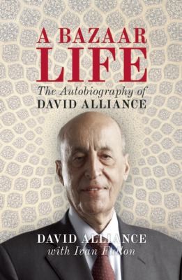 A Bazaar Life: The Autobiography of David Alliance