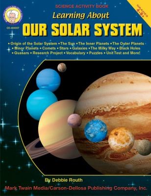 Learning about Our Solar System Grades 4-8