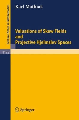 Valuations of Skew Fields and Projective Hjelmslev Spaces
            
                Lecture Notes in Mathematics