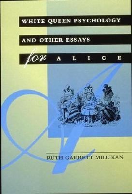White Queen Psychology and Other Essays for Alice
            
                Bradford Books Paperback