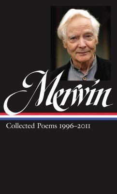 WS Merwin Collected Poems 19962013