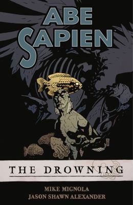 Abe Sapien: The Drowning Volume 1
