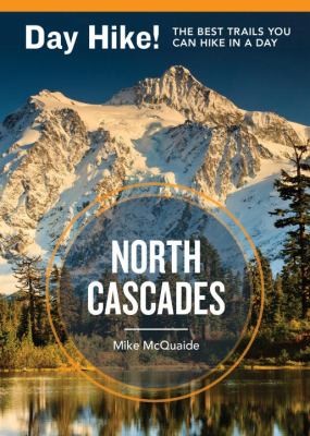 Day Hike North Cascades 3rd Edition