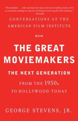 Conversations at the American Film Institute with the Great Moviemakers: The Next Generation