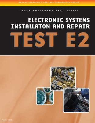 Truck Equipment Electrical/Electronic Systems: Installation, Repair, Specialist Test E2