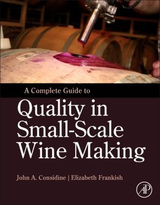 A Complete Guide to Quality in SmallScale Wine Making