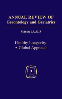 Annual Review of Gerontology and Geriatrics Volume 33