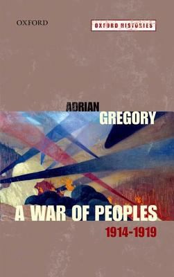 A War of Peoples 19141919
            
                Oxford Histories