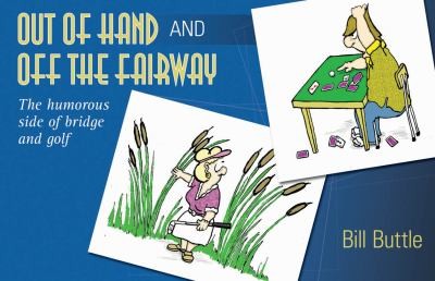 Out Of Hand And Off The Fairway: The Humorous Side Of Bridge And Golf