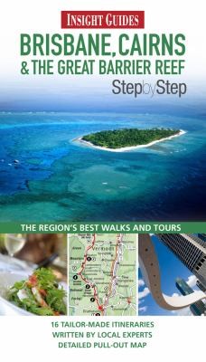 Brisbane Cairns and the Great Barrier Reef Step by Step