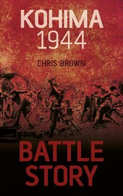 Battle Story Kohima 1944