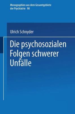 Die Psychosozialen Folgen Schwerer Unfalle
            
                Monographien Aus Dem Gesamtgebiete der Psychiatrie