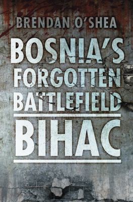 Bosnias Forgotten Battlefield