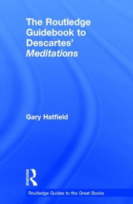 The Routledge Guidebook To Descartes Meditations