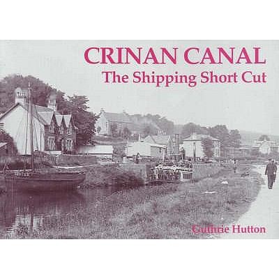 Crinan Canal: The Shipping Short Cut