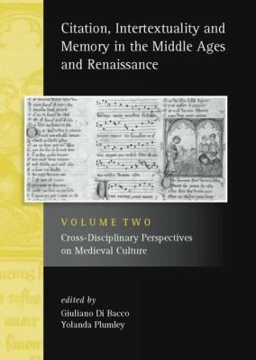 Citation Intertextuality and Memory in the Middle Ages and Renaissance Volume 2
            
                University of Exeter Press  Exeter Studies in History