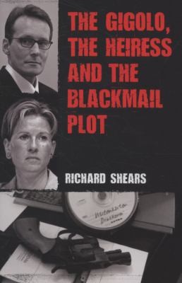 The Gigolo the Heiress and the Blackmail Plot Richard Shears