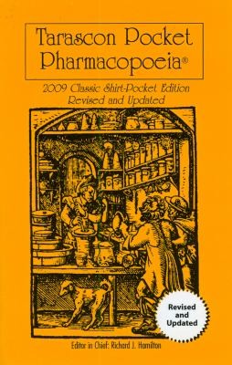 Tarascon Pocket Pharmacopoeia 2009 Classic Shirt Edition Revised and Updated
            
                Tarascon Pocket Pharmacopoeia