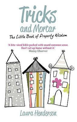 Tricks and Mortar: The Little Book of Property Wisdom